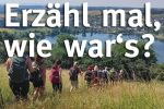 Erzähl mal, wie war’s? ... Geschichten und Erlebnisse aus den Bergen!